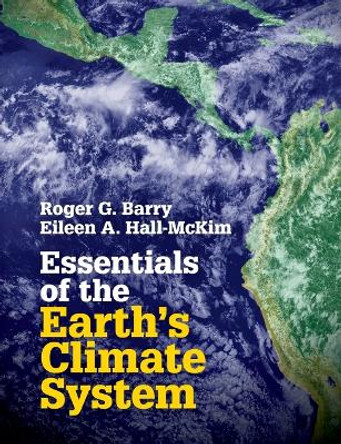Essentials of the Earth's Climate System by Roger G. Barry