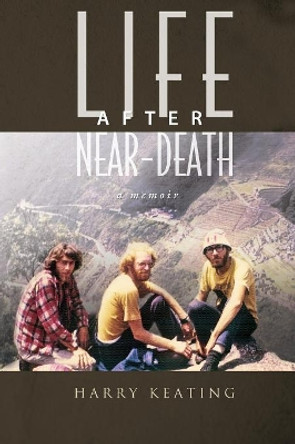 Life After Near-Death: A Memoir by Harry Keating 9781460008263