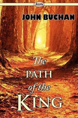 The Path of the King by John Buchan 9781604507317