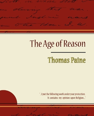 The Age of Reason - Thomas Paine by Thomas Paine 9781604244274