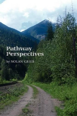Pathway Perspectives by Nolan Grieb 9781460200179