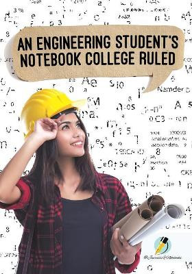 An Engineering Student's Notebook College Ruled by Journals and Notebooks 9781541966024