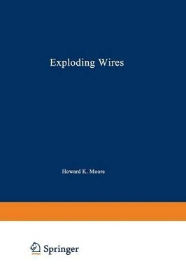 Exploding Wires: Volume 4 by William George Chace 9781489973306
