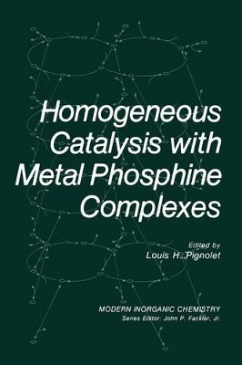 Homogeneous Catalysis with Metal Phosphine Complexes by Louis M. Pignolet 9781461336259