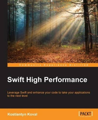 Swift High Performance by Kostiantyn Koval 9781785282201