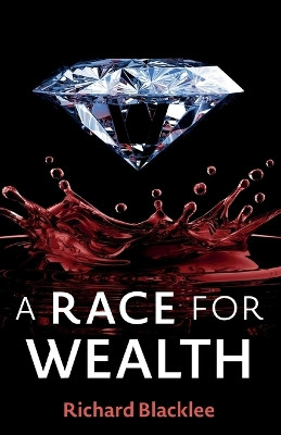 A Race for Wealth by Richard Blacklee 9781835631102