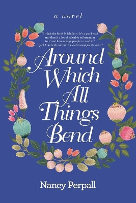 Around Which All Things Bend by Nancy Perpall 9781665726115