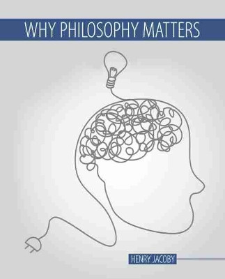 Why Philosophy Matters by Jacoby 9781524972844