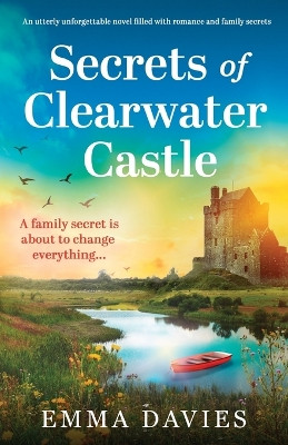 Secrets of Clearwater Castle by Emma Davies 9781837904358