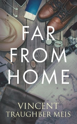 Far from Home by Vincent Traughber Meis 9781648904004