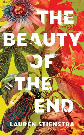 The Beauty of the End by Lauren Stienstra 9781662525650