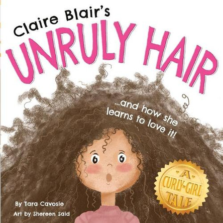 Claire Blair's Unruly Hair: A Curly-Girl Tale (Brown Hair) by Shereen Said 9781735156705