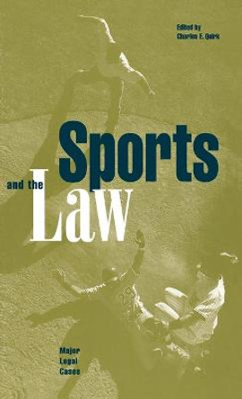 Sports and the Law: Major Legal Cases by Charles E. Quirk