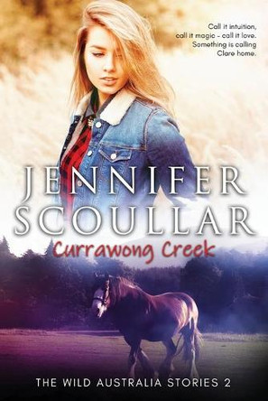 Currawong Creek by Jennifer Scoullar 9781925827057