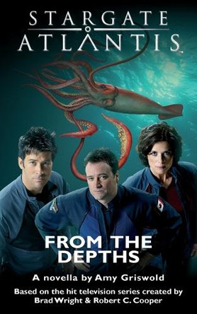 STARGATE ATLANTIS From the Depths by Amy Griswold 9781905586813