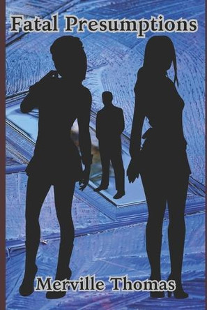 Fatal Presumptions by Merville Thomas 9781738207329