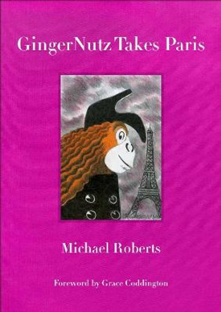 Gingernutz Takes Paris: An Orangutan Conquers Fashion by Roberts Michael