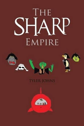 The Sharp Empire by Tyler Johns 9781466988040