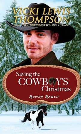 Saving the Cowboy's Christmas by Vicki Lewis Thompson 9781638039174