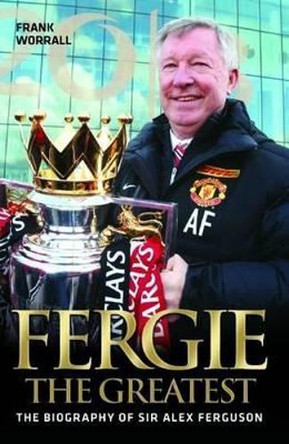 Fergie: The Greatest by Frank Worrall 9781782199083