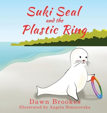 Suki Seal and the Plastic Ring by Dawn Brookes 9781913065096