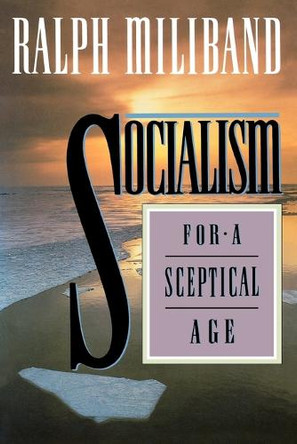 Socialism for a Skeptical Age by Ralph Miliband 9781859840573