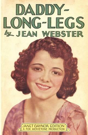 Daddy-Long-Legs: Janet Gaynor Edition by Jean Webster 9781434436382
