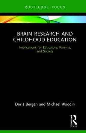 Brain Research and Childhood Education: Implications for Educators, Parents, and Society by Doris Bergen