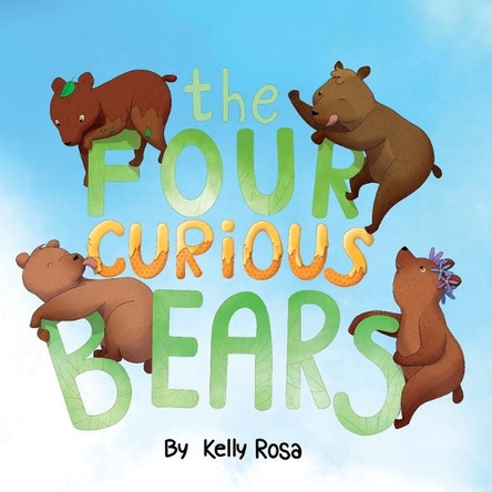 The Four Curious Bears by Kelly Rosa 9781736980330
