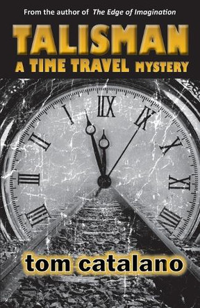 Talisman: A Time Travel Mystery by Tom Catalano 9781882646142