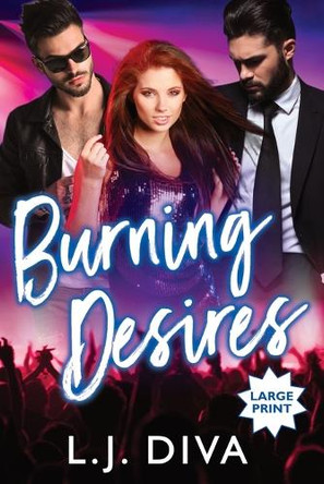 Burning Desires (Large Print) by L J Diva 9781922307767