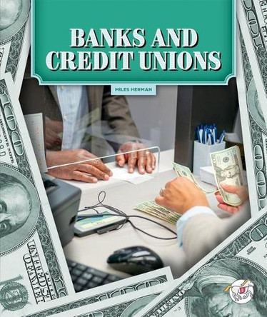 Banks and Credit Unions by Miles Herman 9781503894365