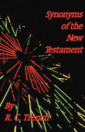 Synonyms of the New Testament by R C Trench 9781878442192 Synonyms of the New Testament by R C Trench 9781878442192