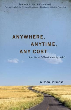 Anywhere, Anytime, Any Cost by A Jean Barsness 9781486601226