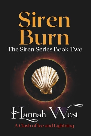 Siren Burn: The Siren Series Book Two by Hannah West 9781917188036