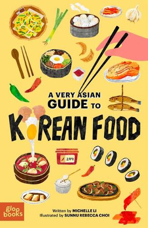 A Very Asian Guide to Korean Food by Michelle Li 9781737240426