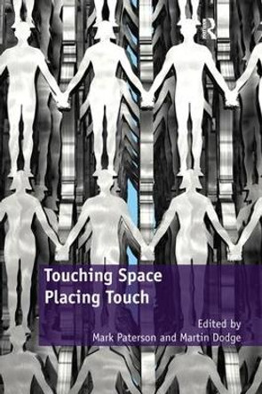 Touching Space, Placing Touch by Mark Paterson