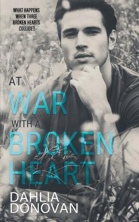 At War with a Broken Heart by Dahlia Donovan 9781925853278