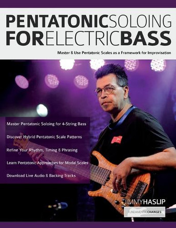 Pentatonic Soloing for Electric Bass by Jimmy Haslip 9781789334296