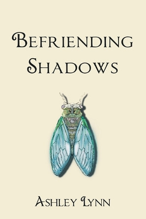 Befriending Shadows by Ashley Lynn 9781734212181