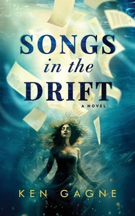 Songs in the Drift by Ken Gagne 9781737470359