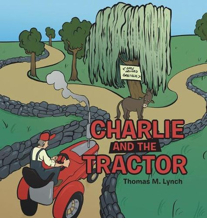 Charlie and the Tractor by Thomas L Lynch 9781665713030