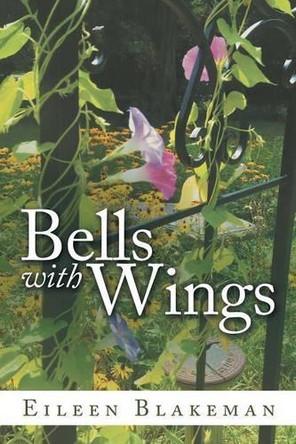 Bells with Wings by Eileen Blakeman 9781480806283