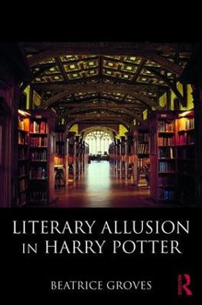 Literary Allusion in Harry Potter by Beatrice Groves