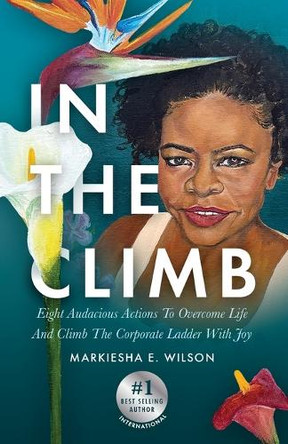 In The Climb by Markiesha E Wilson 9781737622307