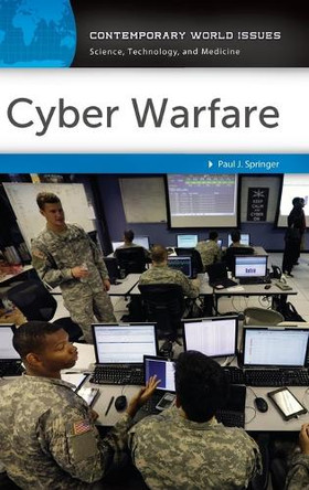 Cyber Warfare: A Reference Handbook by Paul J. Springer 9781610694438