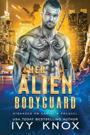 Her Alien Bodyguard by Ivy Knox 9781736451342