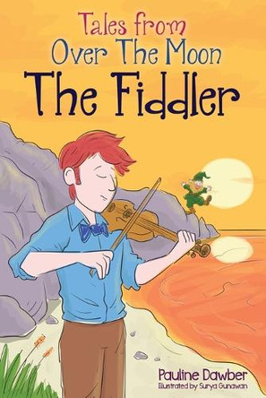 The Fiddler: Tales From Over The Moon by Surya Gunawan 9781666411614