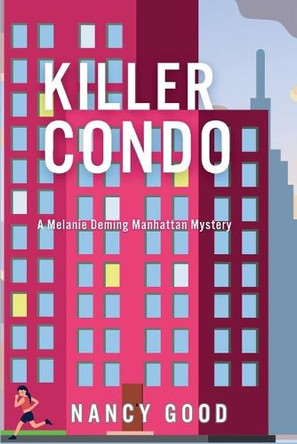 Killer Condo: A Melanie Deming Manhattan Mystery by Nancy Good 9781685127107