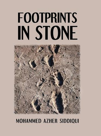 Footprints in Stone by Mohammed Azher Siddiqui 9781662470332